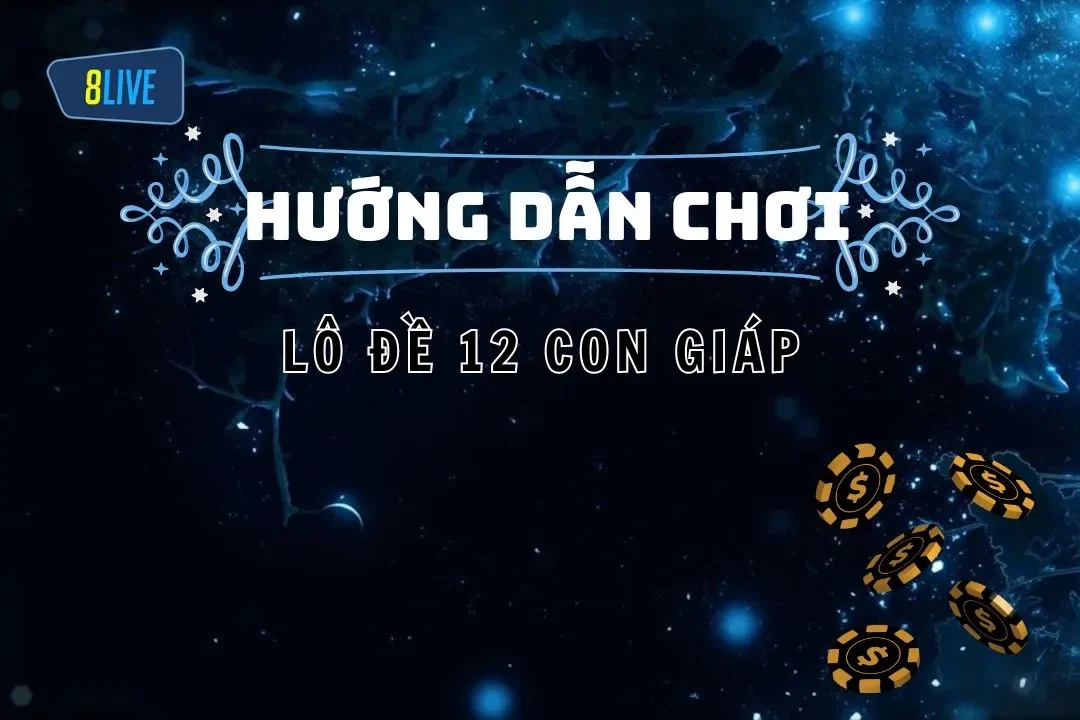 Lô đề 12 con giáp