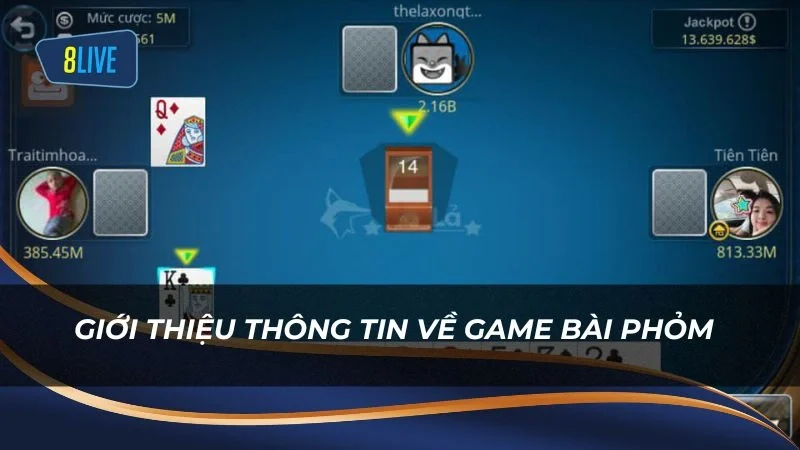 Giới thiệu thông tin về game bài Phỏm